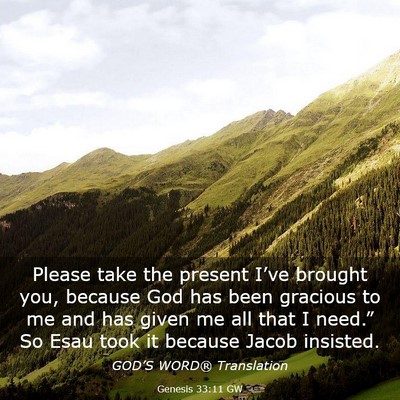 Picture 03 - Genesis 33:11 GW - Please take the present I’ve brought you, - Bible Verse Picture