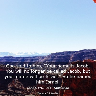Picture 03 - Genesis 35:10 GW - God said to him, “Your name is Jacob. You will - Bible Verse Picture