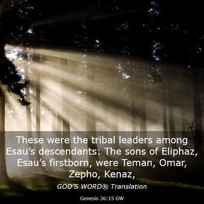 Picture 03 - Genesis 36:15 GW - These were the tribal leaders among Esau’s - Bible Verse Picture