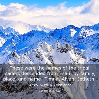 Picture 03 - Genesis 36:40 GW - These were the names of the tribal leaders - Bible Verse Picture
