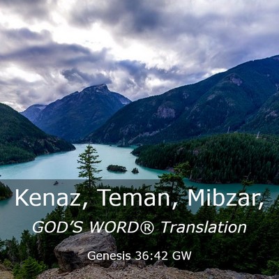 Picture 03 - Genesis 36:42 GW - Kenaz, Teman, - Bible Verse Picture