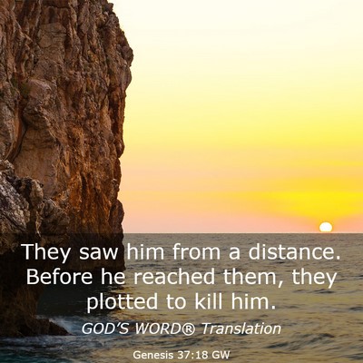 Picture 03 - Genesis 37:18 GW - They saw him from a distance. Before he reached - Bible Verse Picture