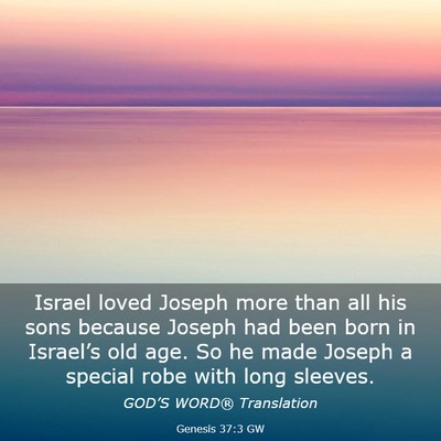Picture 03 - Genesis 37:3 GW - Israel loved Joseph more than all his sons - Bible Verse Picture