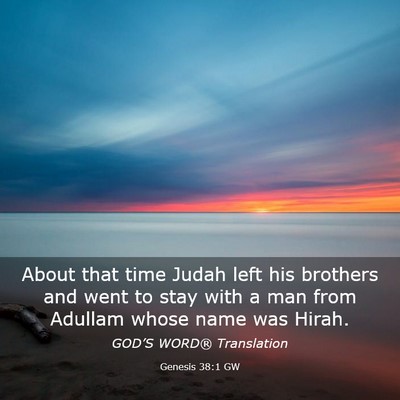 Picture 03 - Genesis 38:1 GW - About that time Judah left his brothers and went - Bible Verse Picture