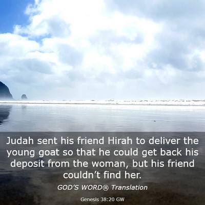 Picture 03 - Genesis 38:20 GW - Judah sent his friend Hirah to deliver the young - Bible Verse Picture