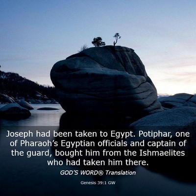 Picture 03 - Genesis 39:1 GW - Joseph had been taken to Egypt. Potiphar, one of - Bible Verse Picture
