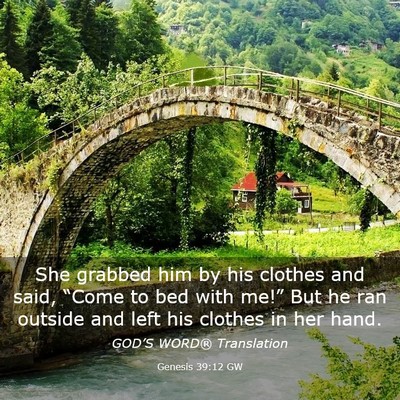 Picture 03 - Genesis 39:12 GW - She grabbed him by his clothes and said, “Come - Bible Verse Picture