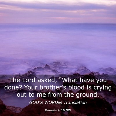 Picture 03 - Genesis 4:10 GW - The Lord asked, “What have you done? Your - Bible Verse Picture