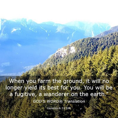 Picture 03 - Genesis 4:12 GW - When you farm the ground, it will no longer yield - Bible Verse Picture