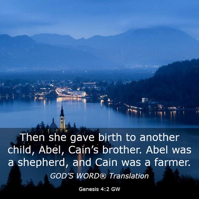 Picture 03 - Genesis 4:2 GW - Then she gave birth to another child, Abel, - Bible Verse Picture