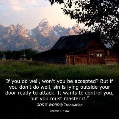 Picture 03 - Genesis 4:7 GW - If you do well, won’t you be accepted? But if - Bible Verse Picture