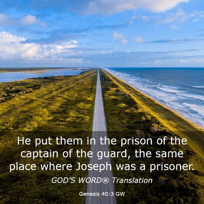 Picture 03 - Genesis 40:3 GW - He put them in the prison of the captain of the - Bible Verse Picture