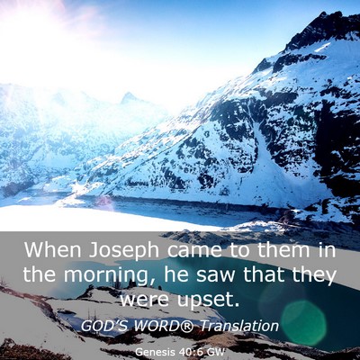 Picture 03 - Genesis 40:6 GW - When Joseph came to them in the morning, he saw - Bible Verse Picture