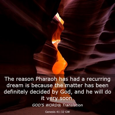 Picture 03 - Genesis 41:32 GW - The reason Pharaoh has had a recurring dream is - Bible Verse Picture