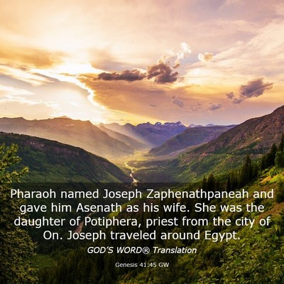 Picture 03 - Genesis 41:45 GW - Pharaoh named Joseph Zaphenathpaneah and gave him - Bible Verse Picture