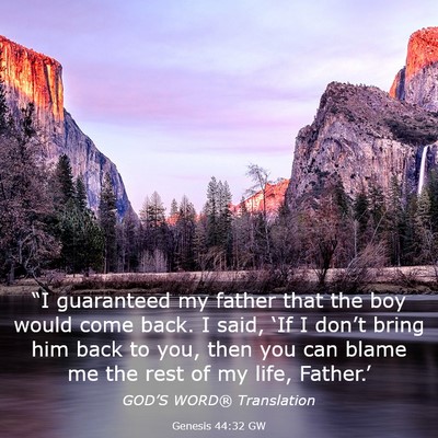 Picture 03 - Genesis 44:32 GW - “I guaranteed my father that the boy would come - Bible Verse Picture
