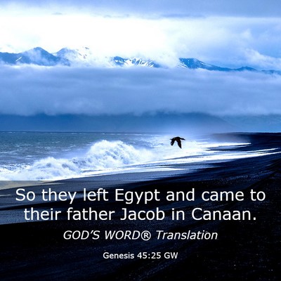 Picture 03 - Genesis 45:25 GW - So they left Egypt and came to their father Jacob - Bible Verse Picture