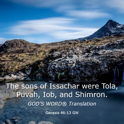 Picture 03 - Genesis 46:13 GW - The sons of Issachar were Tola, Puvah, Iob, and - Bible Verse Picture