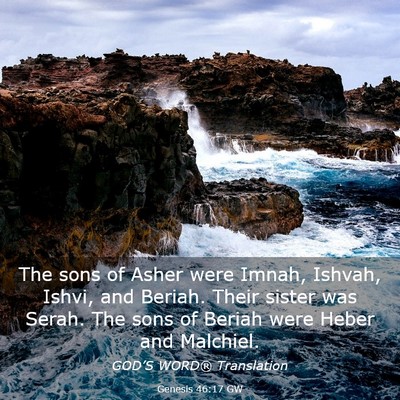 Picture 03 - Genesis 46:17 GW - The sons of Asher were Imnah, Ishvah, Ishvi, and - Bible Verse Picture
