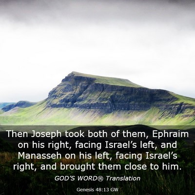 Picture 03 - Genesis 48:13 GW - Then Joseph took both of them, Ephraim on his - Bible Verse Picture