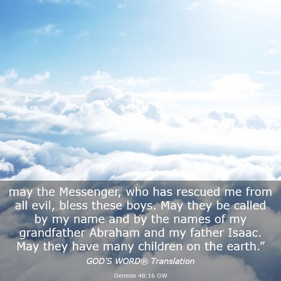 Picture 03 - Genesis 48:16 GW - may the Messenger, who has rescued me from all - Bible Verse Picture