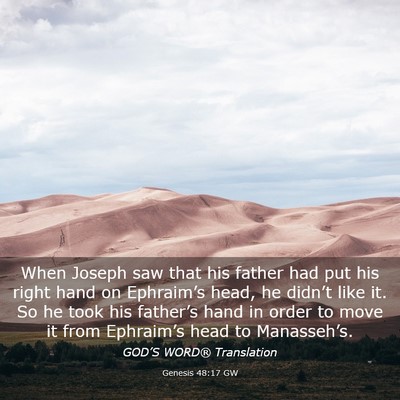 Picture 03 - Genesis 48:17 GW - When Joseph saw that his father had put his right - Bible Verse Picture