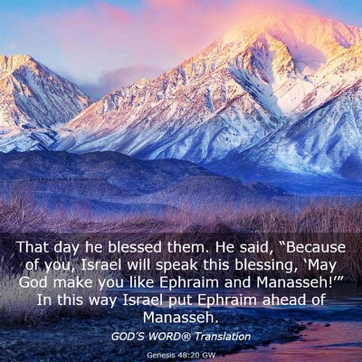 Picture 03 - Genesis 48:20 GW - That day he blessed them. He said, “Because of - Bible Verse Picture