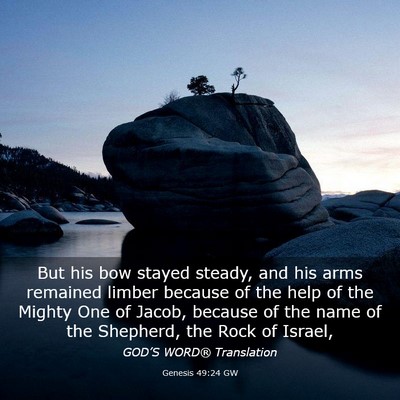 Picture 03 - Genesis 49:24 GW - But his bow stayed steady, and his arms remained - Bible Verse Picture