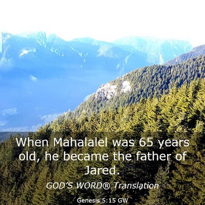 Picture 03 - Genesis 5:15 GW - When Mahalalel was 65 years old, he became the - Bible Verse Picture