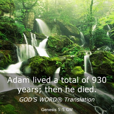 Picture 03 - Genesis 5:5 GW - Adam lived a total of 930 years; then he - Bible Verse Picture