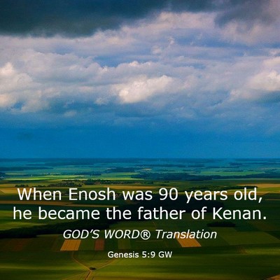 Picture 03 - Genesis 5:9 GW - When Enosh was 90 years old, he became the father - Bible Verse Picture
