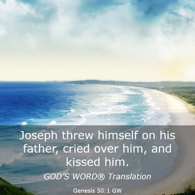 Picture 03 - Genesis 50:1 GW - Joseph threw himself on his father, cried over - Bible Verse Picture