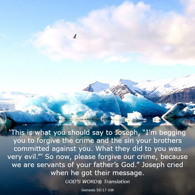 Picture 03 - Genesis 50:17 GW - ‘This is what you should say to Joseph, - Bible Verse Picture
