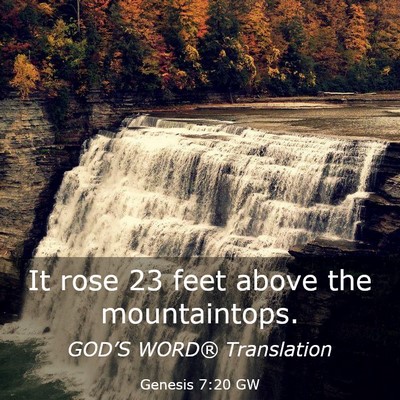 Picture 03 - Genesis 7:20 GW - It rose 23 feet above the - Bible Verse Picture