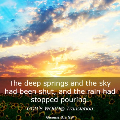 Picture 03 - Genesis 8:2 GW - The deep springs and the sky had been shut, and - Bible Verse Picture