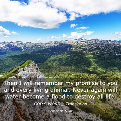 Picture 03 - Genesis 9:15 GW - Then I will remember my promise to you and every - Bible Verse Picture