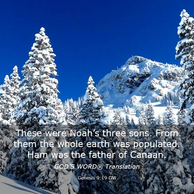 Picture 03 - Genesis 9:19 GW - These were Noah’s three sons. From them the - Bible Verse Picture