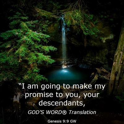 Picture 03 - Genesis 9:9 GW - “I am going to make my promise to you, your - Bible Verse Picture