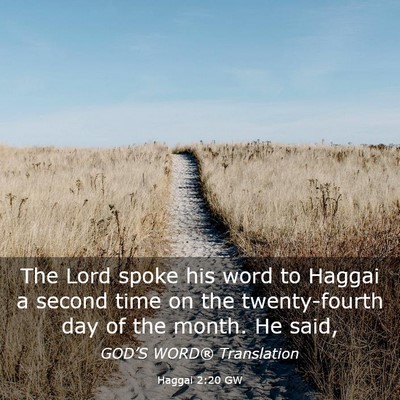 Picture 03 - Haggai 2:20 GW - The Lord spoke his word to Haggai a second time - Bible Verse Picture