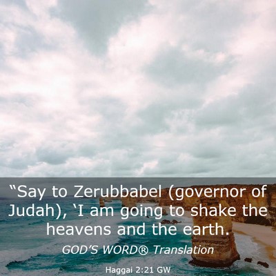 Picture 03 - Haggai 2:21 GW - “Say to Zerubbabel (governor of Judah), ‘I am - Bible Verse Picture
