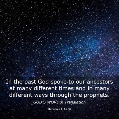 Picture 03 - Hebrews 1:1 GW - In the past God spoke to our ancestors at many - Bible Verse Picture