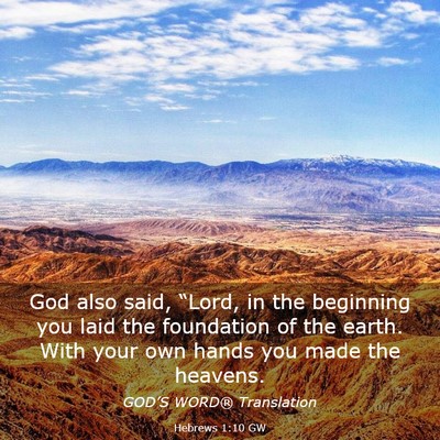 Picture 03 - Hebrews 1:10 GW - God also said, “Lord, in the beginning you laid - Bible Verse Picture