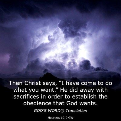 Picture 03 - Hebrews 10:9 GW - Then Christ says, “I have come to do what you - Bible Verse Picture