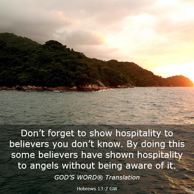 Picture 03 - Hebrews 13:2 GW - Don’t forget to show hospitality to believers - Bible Verse Picture