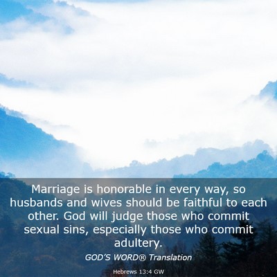 Picture 03 - Hebrews 13:4 GW - Marriage is honorable in every way, so husbands - Bible Verse Picture