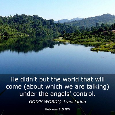 Picture 03 - Hebrews 2:5 GW - He didn’t put the world that will come (about - Bible Verse Picture