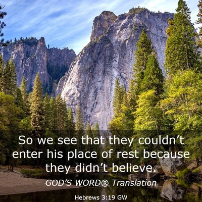 Picture 03 - Hebrews 3:19 GW - So we see that they couldn’t enter his place of - Bible Verse Picture