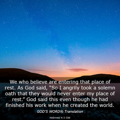 Picture 03 - Hebrews 4:3 GW - We who believe are entering that place of rest. - Bible Verse Picture
