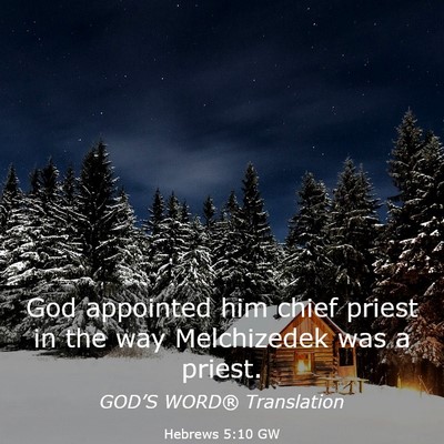 Picture 03 - Hebrews 5:10 GW - God appointed him chief priest in the way - Bible Verse Picture