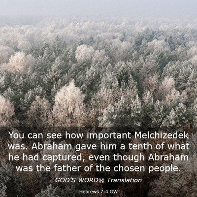 Picture 03 - Hebrews 7:4 GW - You can see how important Melchizedek was. - Bible Verse Picture